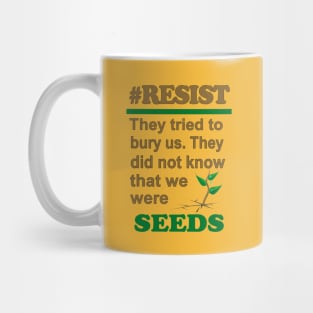 SEEDS #RESIST Mug